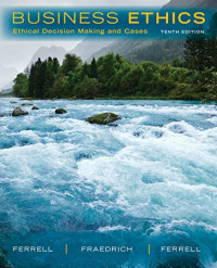 Business ethics : ehical decision making and cases