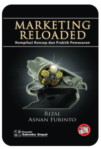 Marketing Reloaded: Kompilasi Konsep dan Praktik Pemasaran