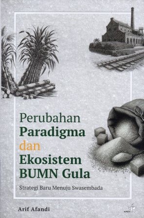 Perubahan Paradigma Dan Ekosistem BUMN Gula