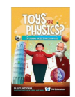 TOYS OR PHYSICS? Explaining Physics Through Toys