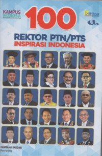 Image of 100 Rektor PTN/PTS : Inspirasi Indonesia