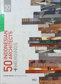 50 Indonesian Architects + Emergings