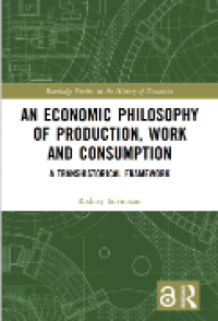 Image of An Economic Philosophy of Production, Work and Consumption