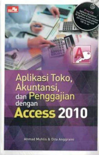 Image of APLIKASI TOKO,AKUNTASI DAN PENGAJIAN DENGAN ACCESS 2010