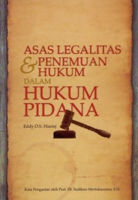 Asas Legalitas & Penemuan Hukum Dalam Hukum Pidana