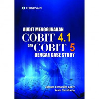 AUDIT MENGGUNAKAN COBIT 4.1 DAN COBIT 5 DENGAN CASE STUDY