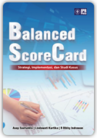 Image of Balanced Score Card Strategi, Implementasi, dan Studi Kasus