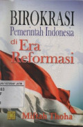 Birokrasi Pemerintah Indonesia di Era Reformasi