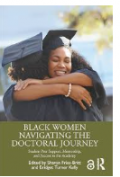 Black Women Navigating the Doctoral Journey