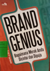 Image of BRAND GENIUS Bagaimana merek anda Dicintai dan Dipuja