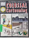 Colosal Cartooning Over 750 Ways to Tell Your Story