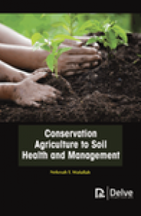 Conservation agriculture to soil health and management