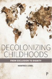 Decolonizing childhoods : from exclusion to dignity