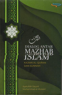 Dialog Antar Mazhab Islam : Kajian Al-Quran dan sunnah