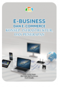 E-business Dan E-commerce Konsep, Infrastruktur, Dan Penerapan