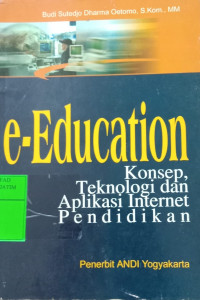 e-Education Konsep,Teknologi dan Aplikasi Internet Pendidikan