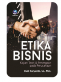 Etika Bisnis - Kajian Teori dan Penerapan pada Perusahaan