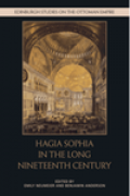 Hagia Sophia in the long nineteenth century