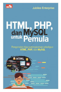 HTML, PHP, DAN MYSQL UNTUK PEMULA