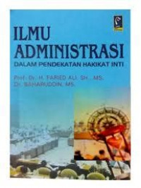 Ilmu administrasi dalam pendekatan hakikat inti