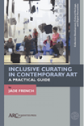 Inclusive curating in contemporary art : a practical guide