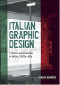 Italian graphic design: culture and practice in Milan, 1930s-60s