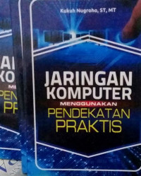 JARINGAN KOMPUTER MEENGUNAKAN PEBDEKATAN PRAKTIS