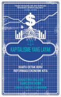 Kapitalisme Yang Layak : Suatu Cetak Biru Reformasi Ekonomi Kita