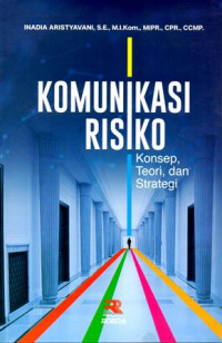 Komunikasi Risiko : Konsep, Teori dan Strategi