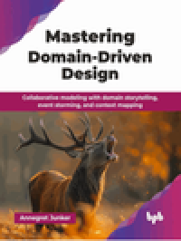 Mastering domain-driven design