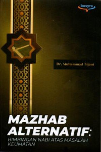 Mazhab Alternatif : Bimbingan Nabi Atas Masalah Keumatan
