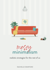 Messy Minimalism : realistic strategies for the rest of us
