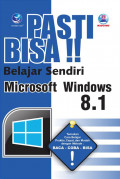 PASTI BISA BELAJAR SENDIRI MICROSOF WINDOWS 8.1