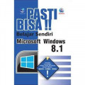 PASTI BISA!! BELAJAR SENDIRI MICROSOFT WINDOWS 8.1