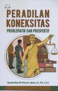 Image of Peradilan Koneksitas: Problematik dan prospektif
