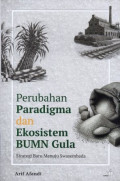 Perubahan Paradigma Dan Ekosistem BUMN Gula