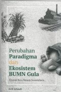 Perubahan Paradigma dan Ekosistem BUMN Gula