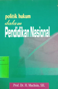 Politik Hukum dalam Pendidikan Nasional