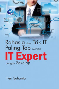 RAHASIA DAN TRIK IT PALING TOP MENJADI IT EXPERT DENGAN SEKEJAP