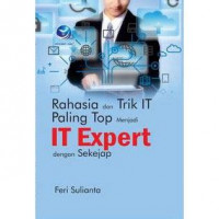 Image of RAHASIA TROIK IT PALING TOP MENJADI IT EXPERT DENGAN SEKEJAP