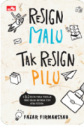 Resign Malu, Tak Resign Pilu