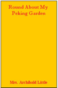 Round About My Peking Garden