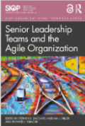 SENIOR LEADERSHIP TEAMS AND THE AGILE ORGANIZATION