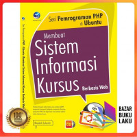 Image of SERI PEMROGRAMAN PHP DI UBUNTU : MEMBUAT SISTEM INFORMASI KURSUS BERBASIS WEB