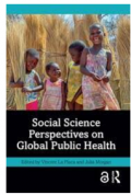 SOCIAL SCIENCE PERSPECTIVES ON GLOBAL PUBLIC HEALTH