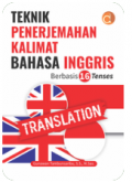 Teknik Penerjemahan Kalimat Bahasa Inggris Berbasis 16 Tenses