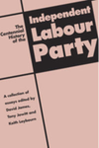The centennial history of the independent labour party