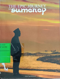 THE EPIC JOURNEY OF Sumenep