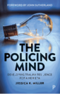 The policing mind : developing trauma resilience for a new era
