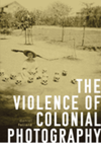 The violence of colonial photography